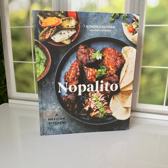 Nopalito A Mexican Kitchen Hardcover Cookbook By Gonzalo Guzmán With Recipes - Picture 3 of 5